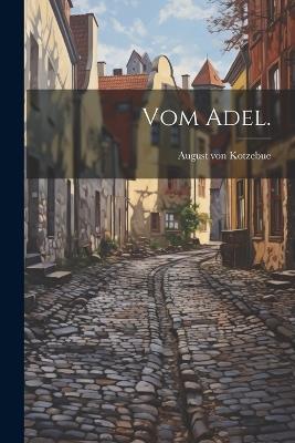 Vom Adel. - August Von Kotzebue - cover