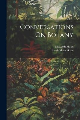 Conversations On Botany - Elizabeth Fitton - cover