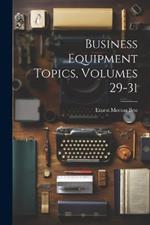 Business Equipment Topics, Volumes 29-31