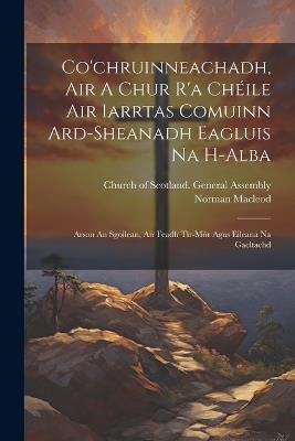 Co'chruinneachadh, Air A Chur R'a Chéile Air Iarrtas Comuinn Ard-sheanadh Eagluis Na H-alba: Arson An Sgoilean, Air Feadh Tìr-mòr Agus Eileana Na Gaeltachd - Norman MacLeod - cover