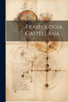 Fraseologia Castellana... - Anonymous - cover