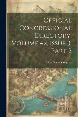 Official Congressional Directory, Volume 42, Issue 3, Part 2 - United States Congress - cover