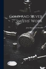 Gold And Silver Smiths' Work