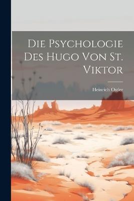 Die Psychologie des Hugo von St. Viktor - Heinrich Ostler - cover