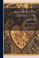 Maladies Du District Du Coeur: Ouvrage Posthume...