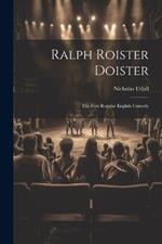 Ralph Roister Doister: The First Regular English Comedy