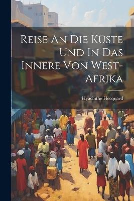 Reise An Die Küste Und In Das Innere Von West-afrika - Hyacinthe Hecquard - cover