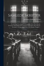 Samlede Skrifter: Privatretlige Foredrag: Forelæsninger Over Den Danske Privatrets Almindelige Deel, Forelæsninger Over Den Danske Personret, Forelæsninger Over Den Danske Tingsret...