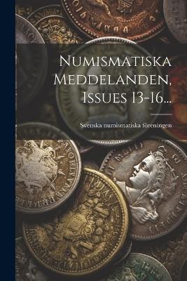 Numismatiska Meddelanden, Issues 13-16... - Svenska Numismatiska Föreningen - cover