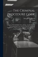 The Criminal Procedure Code: Being Act V Of 1898 With Notes, Rulings, And Decisions Of The Punjab Chief Court And The Court Of The Judicial Commissioner, Oudh, Circulars And Orders Of The Different Local Governments, Together With The Police,