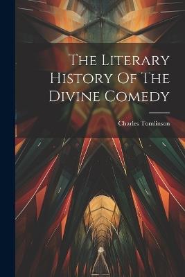 The Literary History Of The Divine Comedy - Charles Tomlinson - cover