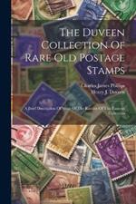 The Duveen Collection Of Rare Old Postage Stamps: A Brief Description Of Some Of The Rarities Of This Famous Collection