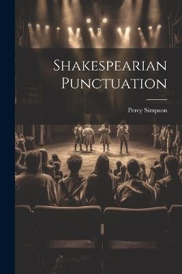 Shakespearian Punctuation - Percy Simpson - cover