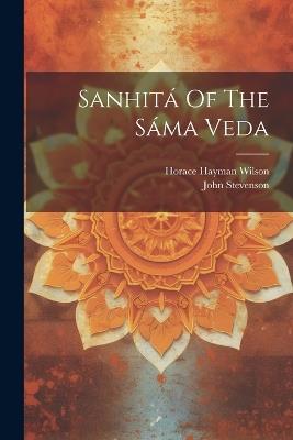 Sanhitá Of The Sáma Veda - John Stevenson - cover