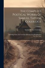 The Complete Poetical Works Of Samuel Taylor Coleridge: Including Poems And Versions Of Poems Now Published For The First Time; Volume 2