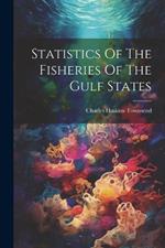 Statistics Of The Fisheries Of The Gulf States