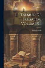 Le Talmud De Jérusalem, Volume 9...