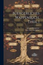 Buergerliches Wappenbuch, Theil I