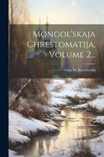 Mongol'skaja Chrestomatija, Volume 2...