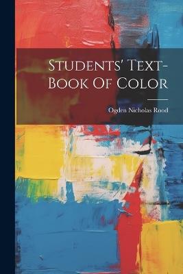 Students' Text-book Of Color - Ogden Nicholas Rood - cover