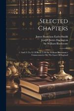 Selected Chapters: (1 And 24 To 33 Of Book 2) Of Sir William Blackstone's Commentaries On The Laws Of England