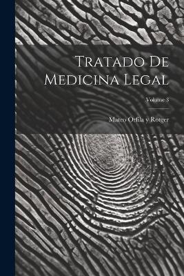 Tratado De Medicina Legal; Volume 3 - cover