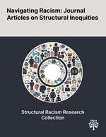 Navigating Racism: Journal Articles on Structural Inequities