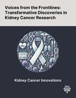 Voices From the Frontlines: Transformative Discoveries in Kidney Cancer Research