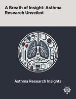 A Breath of Insight: Asthma Research Unveiled