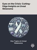 Eyes on the Crisis: Cutting-Edge Insights on Uveal Melanoma