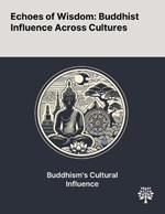 Echoes of Wisdom: Buddhist Influence Across Cultures