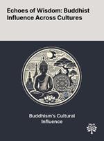 Echoes of Wisdom: Buddhist Influence Across Cultures