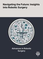 Navigating the Future: Insights Into Robotic Surgery