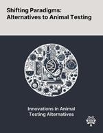 Shifting Paradigms: Alternatives to Animal Testing