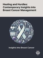 Healing and Hurdles: Contemporary Insights Into Breast Cancer Management