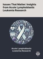 Issues That Matter: Insights From Acute Lymphoblastic Leukemia Research