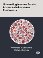 Illuminating Immune Facets: Advances in Leukemia Treatments