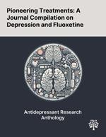 Pioneering Treatments: A Journal Compilation on Depression and Fluoxetine