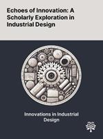 Echoes of Innovation: A Scholarly Exploration in Industrial Design