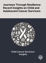 Journeys Through Resilience: Recent Insights on Child and Adolescent Cancer Survivors