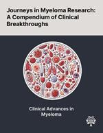 Journeys in Myeloma Research: A Compendium of Clinical Breakthroughs