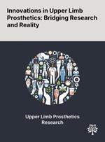 Innovations in Upper Limb Prosthetics: Bridging Research and Reality