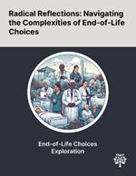 Radical Reflections: Navigating the Complexities of End-of-Life Choices