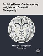 Evolving Faces: Contemporary Insights Into Cosmetic Rhinoplasty