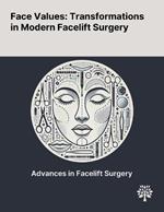 Face Values: Transformations in Modern Facelift Surgery