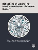 Reflections on Vision: The Multifaceted Impact of Cataract Surgery