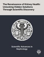 The Renaissance of Kidney Health: Unlocking Hidden Solutions Through Scientific Discovery