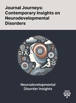 Journal Journeys: Contemporary Insights on Neurodevelopmental Disorders