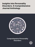 Insights Into Personality Disorders: A Comprehensive Journal Anthology