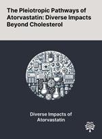 The Pleiotropic Pathways of Atorvastatin: Diverse Impacts Beyond Cholesterol